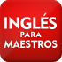 Inglés para Maestros